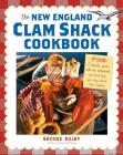 The New England Clam Shack Cookbook, 2nd Edition By Brooke Dojny Cover Image