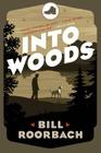 Into Woods By Bill Roorbach Cover Image