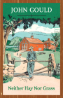 Neither Hay Nor Grass By John Gould Cover Image