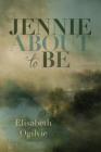 Jennie About to Be By Elisabeth Ogilvie Cover Image