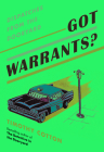 Got Warrants?: Dispatches from the Dooryard By Timothy Cotton Cover Image