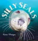 Silly Seals By Karen Morgan Cover Image