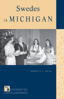 Swedes in Michigan (Discovering the Peoples of Michigan) By Rebecca J. Mead Cover Image