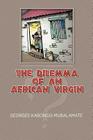 The Dilemma of an African Virgin By Georges Kabongo-Mubalamate Cover Image