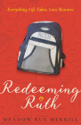 Redeeming Ruth: Everything Life Takes, Love Restores By Meadow Rue Merrill Cover Image