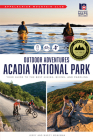 Amc's Outdoor Adventures: Acadia National Park: Your Guide to the Best Hiking, Biking, and Paddling (AMC Outdoor Adventures) By Jerry Monkman, Marcy Monkman Cover Image