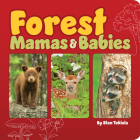 Forest Mamas & Babies By Stan Tekiela Cover Image