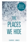 The Places We Hide By Carrie Jones Cover Image