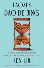 Laozi's Dao De Jing: A New Interpretation for a Transformative Time By Laozi, Ken Liu Cover Image