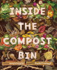 Inside the Compost Bin By Melody Sumaoang Plan, Vinh Nguyen (Illustrator), Rong Pham (Illustrator) Cover Image