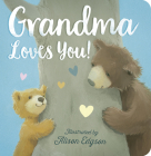 Grandma Loves You! By Danielle McLean, Alison Edgson (Illustrator) Cover Image