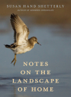 Notes on the Landscape of Home By Susan Hand Shetterly Cover Image