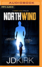 Northwind By Jd Kirk, Angus King (Read by) Cover Image