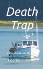 Death Trap: A Murder Mystery By Charles J. Thayer Cover Image