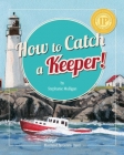 How to Catch a Keeper! By Stephanie Mulligan Cover Image