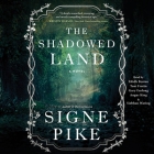 The Shadowed Land By Signe Pike, Angus King (Read by), Toni Frutin (Read by) Cover Image
