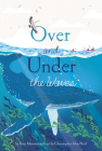 Over and Under the Waves By Kate Messner, Christopher Silas Neal (Illustrator) Cover Image