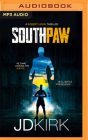 Southpaw By Jd Kirk, Angus King (Read by) Cover Image