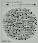 Vitamin Txt: Words in Contemporary Art By Phaidon Editors, Evan Moffitt (Introduction by) Cover Image