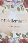 Middlemarch (Wordsworth Classics) By George Eliot, Doreen Roberts (Introduction by), Doreen Roberts (Notes by) Cover Image