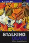 Stalking Death: A Thea Kozak Mystery By Kate Flora Cover Image