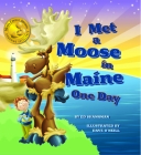 I Met a Moose in Maine One Day (Shankman & O'Neill) By Edward Shankman Cover Image