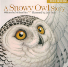 A Snowy Owl Story (Wildlife on the Move #1) By Melissa Kim, Jada Fitch Cover Image