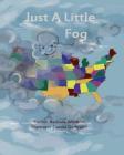 Just a Little Fog By Barbara Winslow, Galbraith Tammi (Illustrator) Cover Image