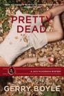 Pretty Dead (Jack McMorrow Mystery #7) By Gerry Boyle Cover Image