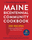Maine Bicentennial Community Cookbook: 200 Recipes Celebrating Maine's Culinary Past, Present, and Future By Karl Schatz, Margaret Hathaway Cover Image