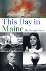 This Day in Maine By Joseph Owen Cover Image