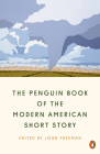 The Penguin Book of the Modern American Short Story By John Freeman (Editor), Ted Chiang (Contributions by), Percival Everett (Contributions by), George Saunders (Contributions by), Lauren Groff (Contributions by), Stephen King (Contributions by), Chimamanda Ngozi Adichie (Contributions by) Cover Image