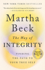 The Way of Integrity: Finding the Path to Your True Self (Oprah's Book Club) By Martha Beck Cover Image