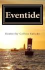 Eventide By Kimberley Collins Kalicky Cover Image
