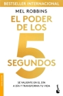 El Poder de Los 5 Segundos: Sé Valiente En El Día a Día Y Transforma Tu Vida / The 5 Second Rule By Mel Robbins Cover Image