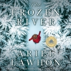 The Frozen River: A GMA Book Club Pick By Ariel Lawhon, Ariel Lawhon (Read by), Jane Oppenheimer (Read by) Cover Image