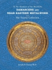In the Shadow of the Mamluks DAMASCENE AND NEAR EASTERN METALWORK By Joseph B. Touma Cover Image