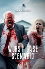 Worst Case Scenario: Election Night By Dan McCrory Cover Image