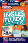 Inglés fluido ¡Sin acento! / Fluent and Accent-Free English (Inglés en 100 días) By Inglés en 100 días Cover Image