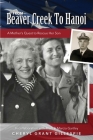 From Beaver Creek to Hanoi By Cheryl Grant Gillespie Cover Image